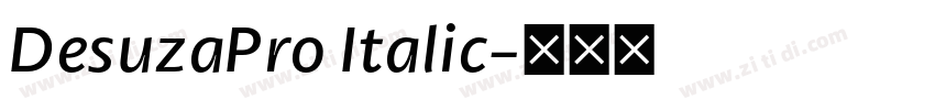 DesuzaPro Italic字体转换 DesuzaPro Italic字体转换